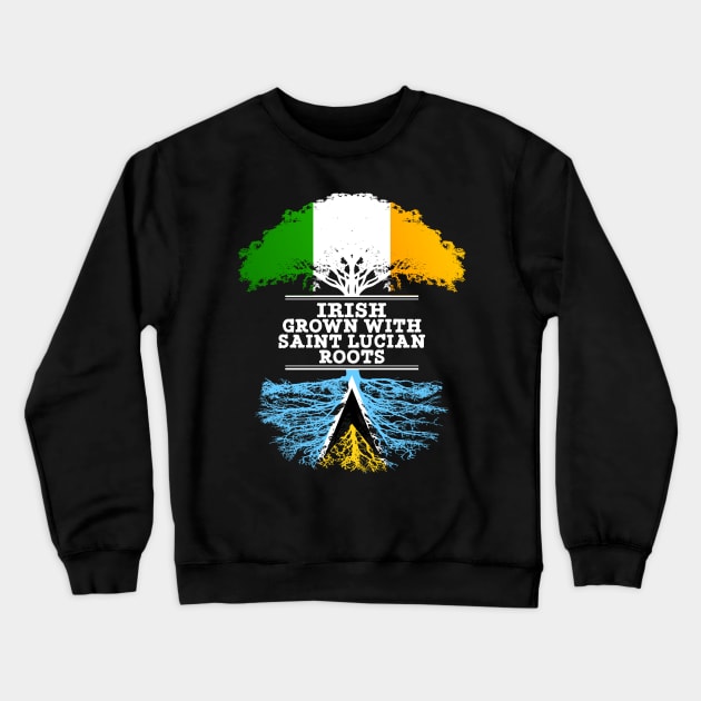 Irish Grown With Saint Lucian Roots - Gift for Saint Lucian With Roots From Saint Lucia Crewneck Sweatshirt by Country Flags